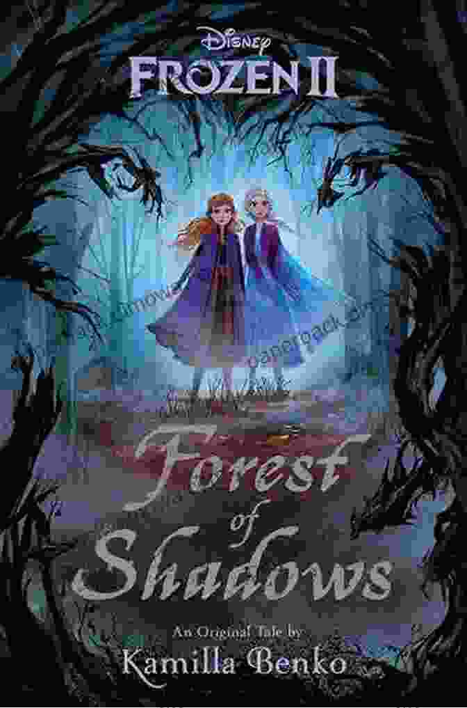 Book Cover Of Frozen Forest Of Shadows By Kamilla Benko Frozen 2: Forest Of Shadows Kamilla Benko