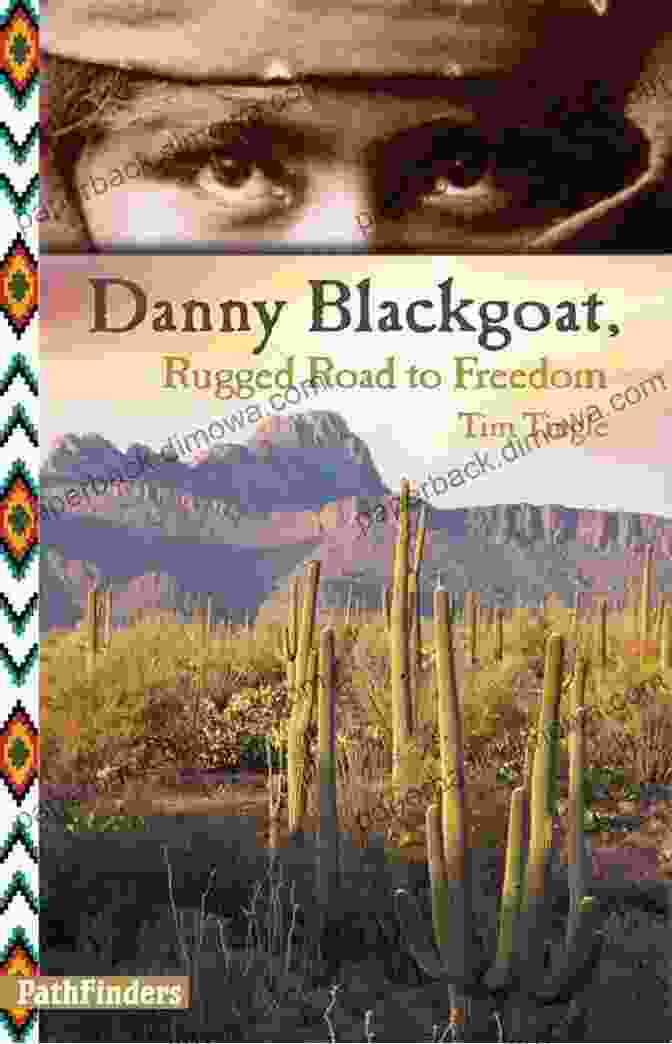 Danny Blackgoat, A Resilient And Determined Protagonist, Embarks On A Perilous Journey To Reclaim His Freedom. Danny Blackgoat Rugged Road To Freedom