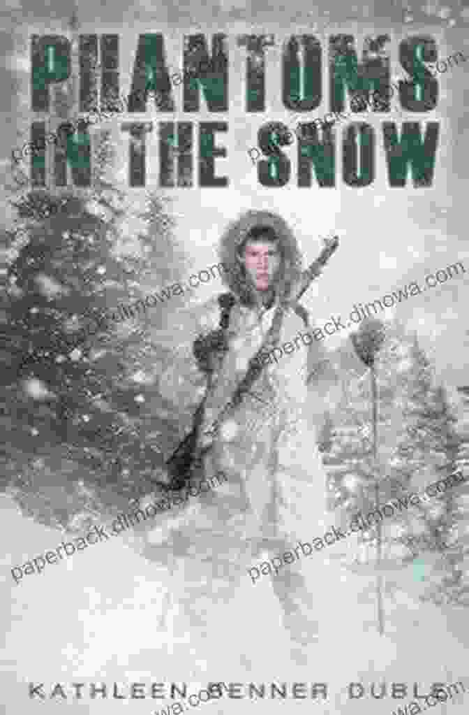 Phantoms In The Snow Book Cover, Featuring A Woman Standing In A Winter Landscape With A Haunted Look In Her Eyes. Phantoms In The Snow Kathleen Benner Duble