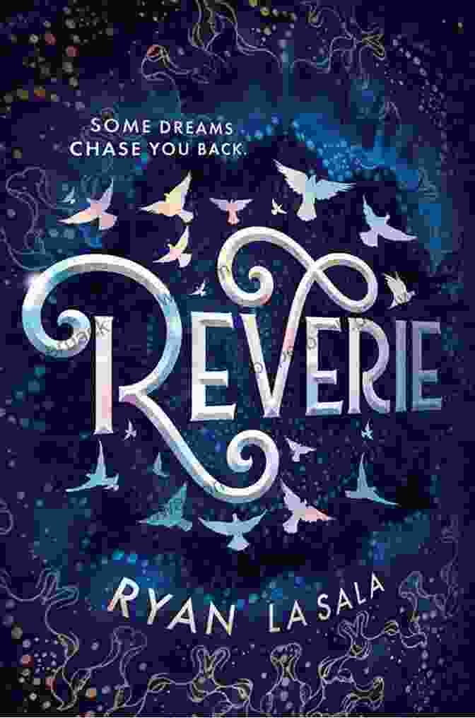 Reverie Book Cover, Featuring A Young Girl With Long, Flowing Hair, Surrounded By Swirling Stars And Dreamlike Imagery. Reverie Ryan La Sala