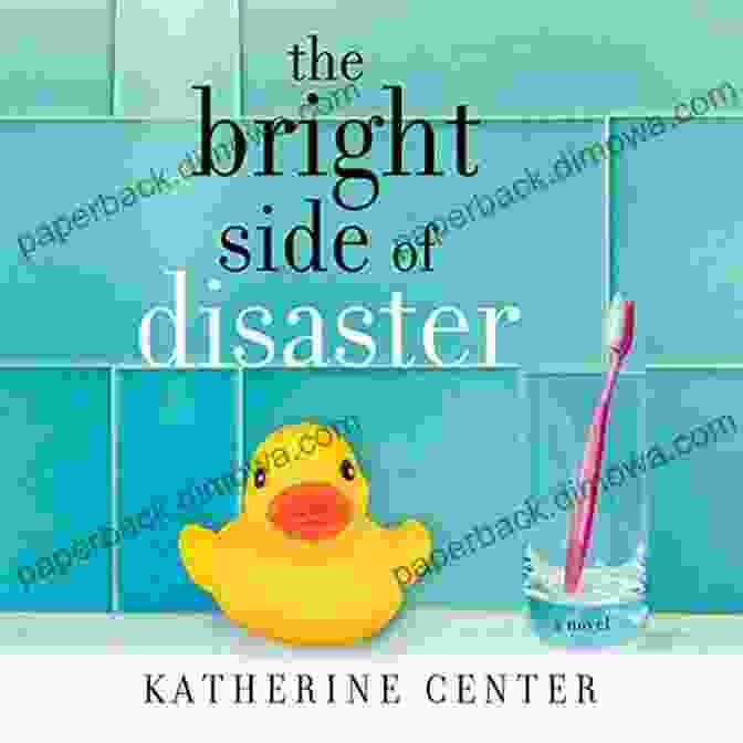 The Bright Side Of Disaster Novel Cover Featuring A Group Of People Standing In Front Of A Ruined Building, Symbolizing Resilience And Hope Amidst Adversity. The Bright Side Of Disaster: A Novel