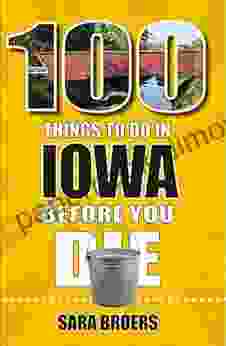 100 Things To Do In Iowa Before You Die