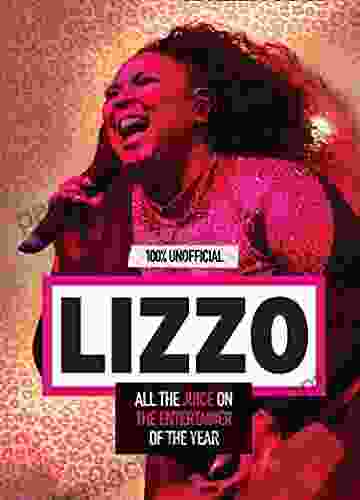 Lizzo: 100% Unofficial All The Juice On The Entertainer Of The Year