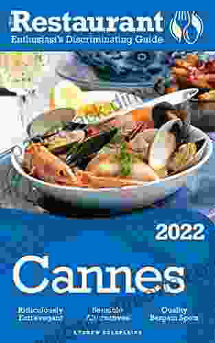 2024 Cannes: The Restaurant Enthusiast S Discriminating Guide