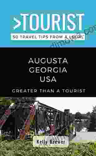 Greater Than A Tourist Augusta Georgia USA : 50 Travel Tips From A Local (Greater Than A Tourist Georgia)