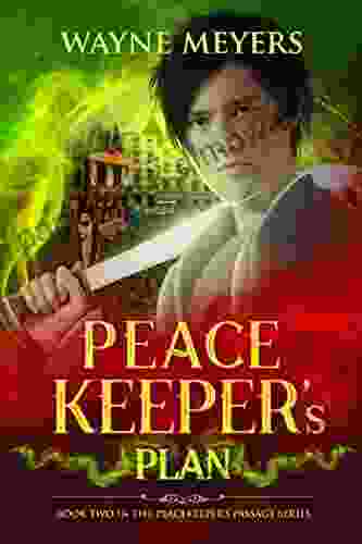 Peacekeeper S Plan: A Young Adult Fantasy Coming Of Age Adventure (Book 2) (Peacekeeper S Passage)