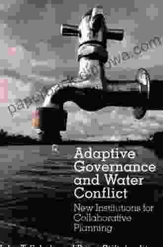 Adaptive Governance And Water Conflict: New Institutions For Collaborative Planning