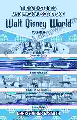 The Backstories And Magical Secrets Of Walt Disney World: Volume Two: Adventureland Tomorrowland And Fantasyland (Disney Backstories 2)