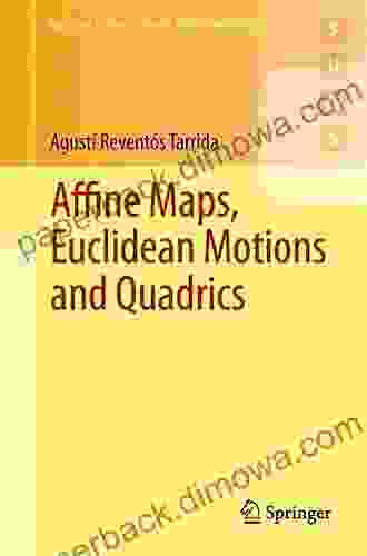 Affine Maps Euclidean Motions And Quadrics (Springer Undergraduate Mathematics Series)