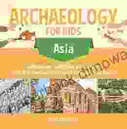 Archaeology For Kids Asia Top Archaeological Dig Sites And Discoveries Guide On Archaeological Artifacts 5th Grade Social Studies