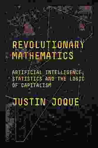 Revolutionary Mathematics: Artificial Intelligence Statistics and the Logic of Capitalism