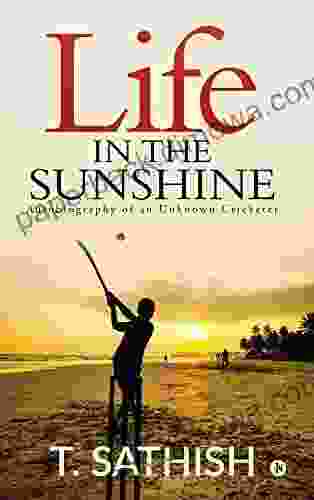 Life In The Sunshine : Autobiography Of An Unknown Cricketer