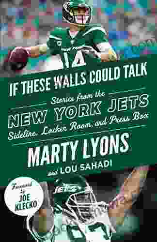 If These Walls Could Talk: New York Jets: Stories From The New York Jets Sideline Locker Room And Press Box