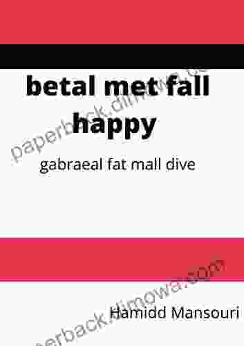 Betal Met Fall Happy: Gabraeal Fat Mall Dive