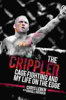 The Crippler: Cage Fighting And My Life On The Edge