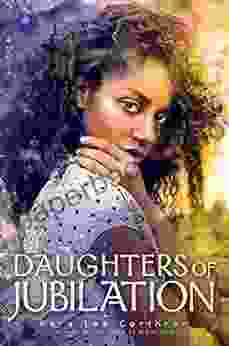 Daughters Of Jubilation Kara Lee Corthron