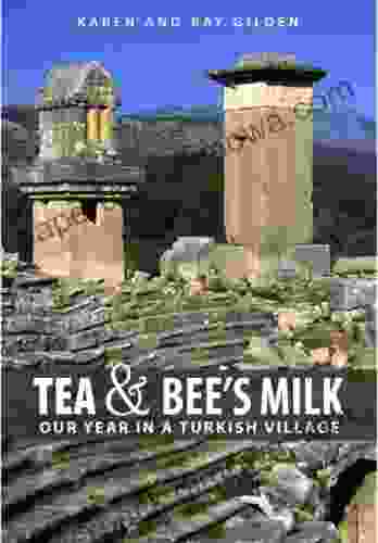 Tea And Bee S Milk: Our Year In A Turkish Village