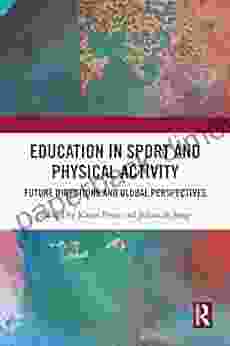 Education In Sport And Physical Activity: Future Directions And Global Perspectives