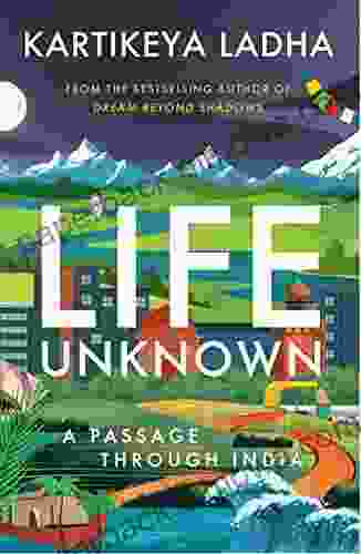 Life Unknown: A Passage Through India