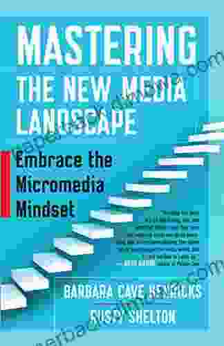 Mastering the New Media Landscape: Embrace the Micromedia Mindset