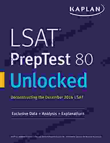 LSAT PrepTest 80 Unlocked: Exclusive Data + Analysis + Explanations (Kaplan Test Prep)