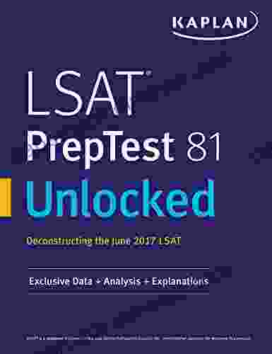 LSAT PrepTest 81 Unlocked: Exclusive Data Analysis Explanations For The June 2024 LSAT (Kaplan Test Prep)