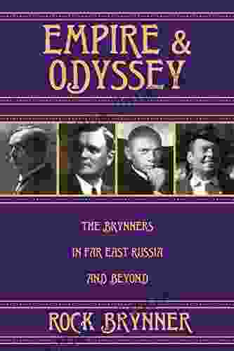 Empire And Odyssey: The Brynners In Far East Russia And Beyond