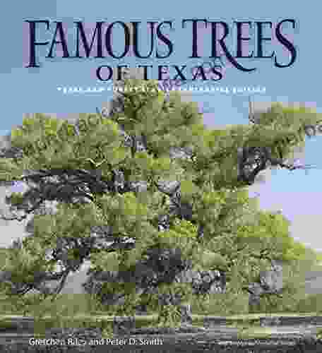 Famous Trees Of Texas: Texas A M Forest Service Centennial Edition