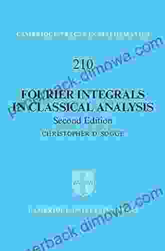 Fourier Integrals In Classical Analysis (Cambridge Tracts In Mathematics 210)