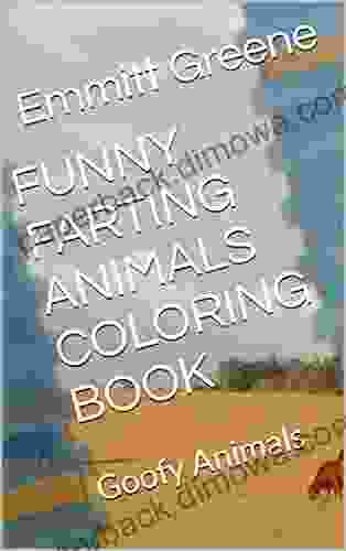 FUNNY FARTING ANIMALS COLORING BOOK: Goofy Animals