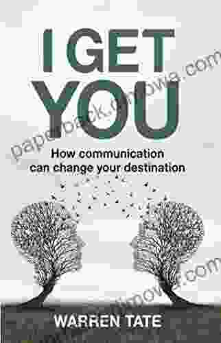 I GET YOU: How Communication Can Change Your Destination