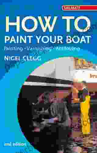 How To Paint Your Boat: Painting Varnishing Antifouling (Sailmate)