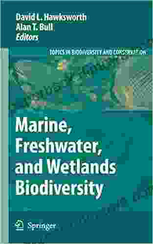 Marine Freshwater And Wetlands Biodiversity Conservation (Topics In Biodiversity And Conservation 4)