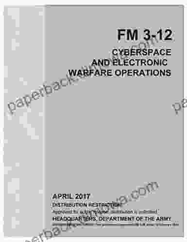 FM 3 12 CYBERSPACE AND ELECTRONIC WARFARE OPERATIONS APRIL 2024