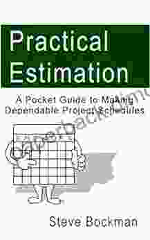 Practical Estimation: A Pocket Guide To Making Dependable Project Schedules