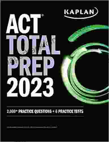 ACT Total Prep 2024: 2 000+ Practice Questions + 6 Practice Tests (Kaplan Test Prep)