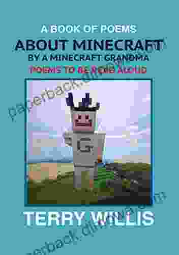 A Of Poems About Minecraft : By A Minecraft Grandma (Terry Willis Poetry For Children)