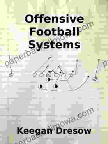 Offensive Football Systems: Expanded Edition (Gridiron Cup 1982 Trilogy 4)