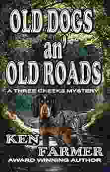 OLD DOGS An OLD ROADS (THREE CREEKS 6)