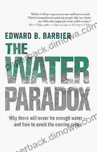 The Water Paradox: Overcoming The Global Crisis In Water Management