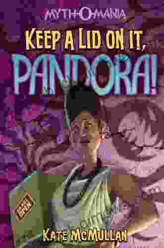 Keep A Lid On It Pandora (Myth O Mania 6)