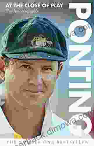 Ponting: At the Close of Play