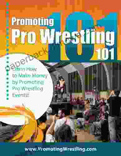 Promoting Pro Wrestling 101: Whatever It Takes