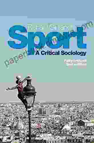 Sport: A Critical Sociology Richard Giulianotti