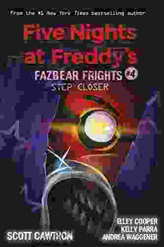 Step Closer (Five Nights At Freddy S: Fazbear Frights #4)