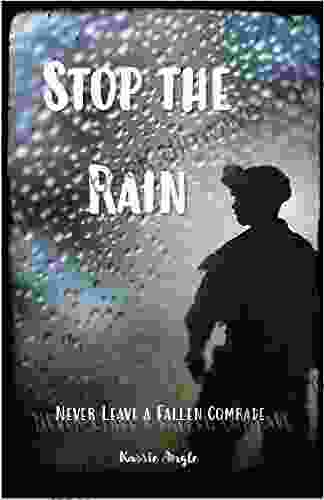 Stop The Rain: Never Leave A Fallen Comrade