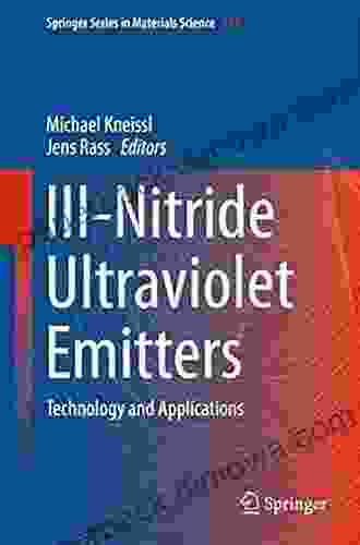 III Nitride Ultraviolet Emitters: Technology And Applications (Springer In Materials Science 227)