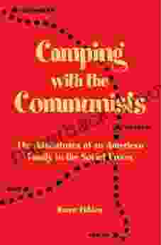 Camping With The Communists: The Adventures Of An American Family In The Soviet Union