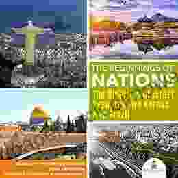 The Beginnings Of Nations : The Histories Of Israel Peru The Two Koreas And Brazil Geography History Junior Scholars Edition Children S Geography Culture