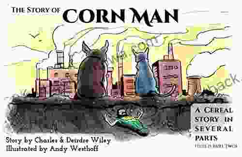 The Story of Corn Man: Chapter Two: Corn Inc Cometh